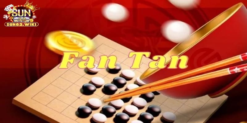 Các thao tác trải nghiệm Fantan tại Sun52