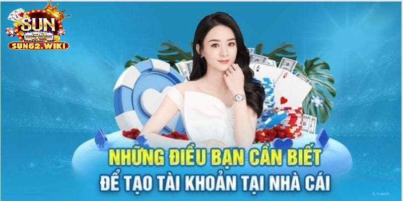 Những chú ký khi đăng ký Sun52?